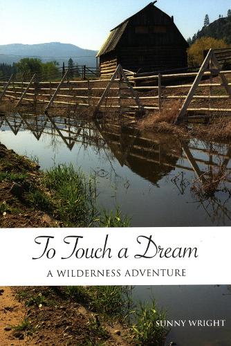 To Touch a Dream: A Wilderness Adventure (Paperback)