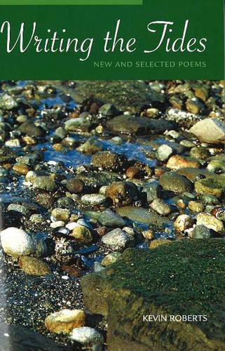 Writing the Tides: New & Selected Poems (Paperback)