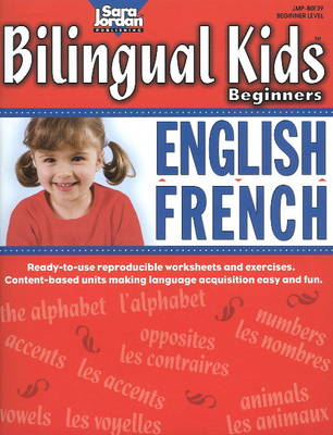 Bilingual Kids Beginners English / French Resource Book: Bilingual Lessons & Reproducible Activities Teaching Beginners (Paperback)