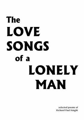 The Love Songs of a Lonely Man (Paperback)