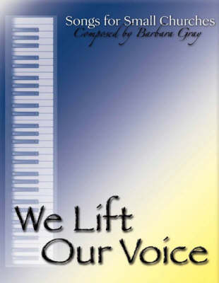 We Lift Our Voice: Songs for Small Churches (Spiral bound)