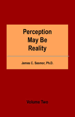 Perception May be Reality: v. 2 (Paperback)