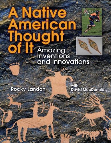 A Native American Thought of It: Amazing Inventions and Innovations - We Thought of It (Hardback)