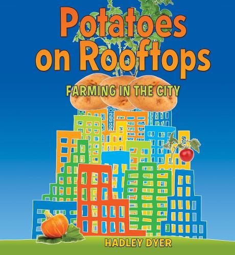 Potatoes on Rooftops: Farming in the City (Paperback)