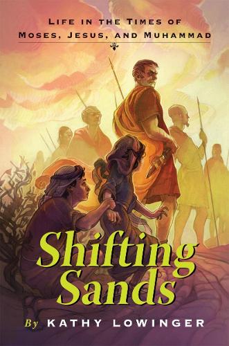 Shifting Sands: Life in the Times of Moses, Jesus, and Muhammad (Hardback)