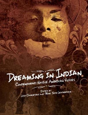 Dreaming in Indian: Contemporary Native American Voices (Hardback)