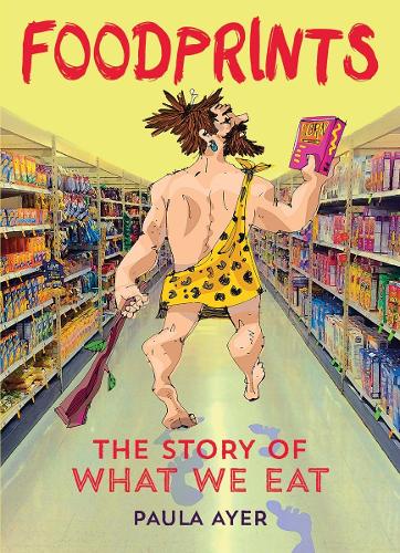 Foodprints: The Story of What We Eat (Paperback)