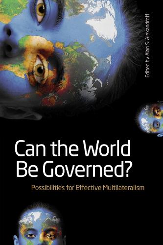Can the World Be Governed?: Possibilities for Effective Multilateralism (Paperback)