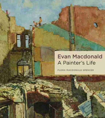 Evan Macdonald: A Painter's Life (Paperback)