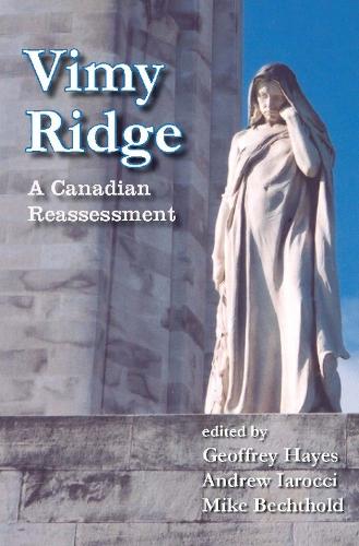Vimy Ridge: A Canadian Reassessment (Paperback)