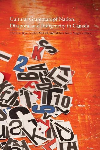 Cultural Grammars of Nation, Diaspora, and Indigeneity in Canada (Paperback)