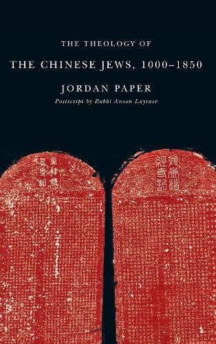 The Theology of the Chinese Jews, 10001850 (Hardback)