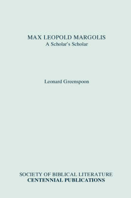 Max Leopold Margolis: A Scholar's Scholar (Paperback)