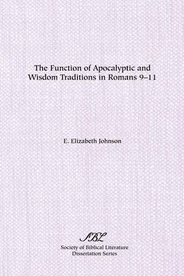 The Function of Apocalyptic and Wisdom Traditions in Romans 9-11 (Paperback)