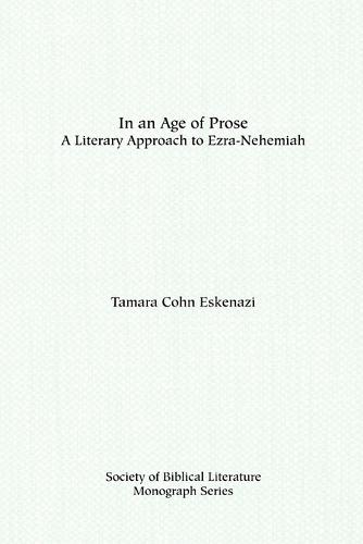 In an Age of Prose : A Literary Approach to Ezra Nehemiah (Paperback)