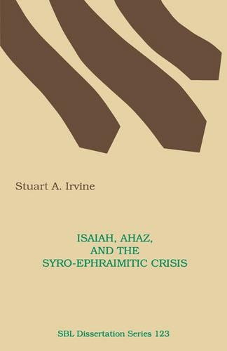 Isaiah, Ahaz, and the Syro-Ephraimitic Crisis (Paperback)