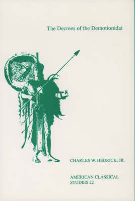The Decrees of the Demotionidai - Society for Classical Studies American Classical Studies (Paperback)