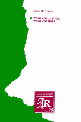 Womanist Justice, Womanist Hope - AAR Academy Series 79 (Paperback)