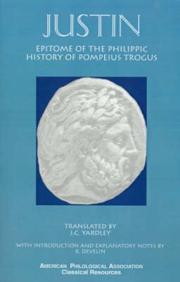 Epitome of the Philippic History Of Pompeius Trogus - Society for Classical Studies Classical Resources (Paperback)
