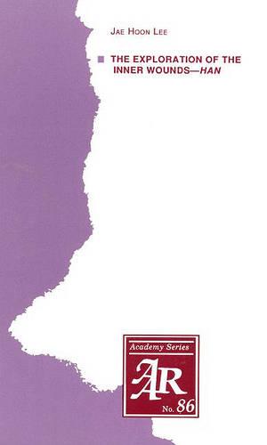 The Exploration of the Inner Wounds-Han - AAR Academy Series 86 (Paperback)