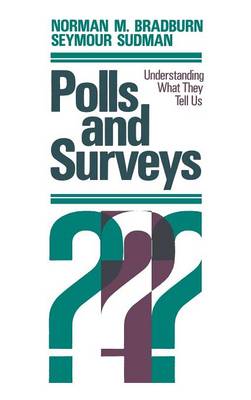 Polls and Surveys: Understanding What They Tell Us - Research Methods for the Social Sciences (Hardback)