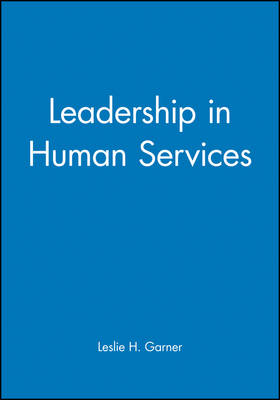 Leadership in Human Services (Hardback)