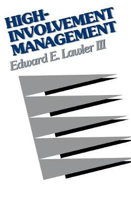 High-Involvement Management: Participative Strategies for Improving Organizational Performance (Paperback)