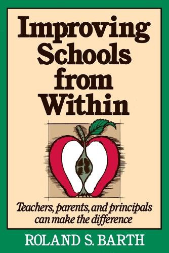 Improving Schools from Within: Teachers, Parents, and Principals Can Make the Difference (Paperback)
