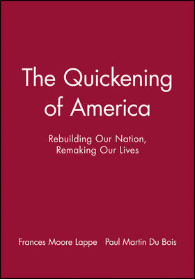 The Quickening of America: Rebuilding Our Nation, Remaking Our Lives (Paperback)