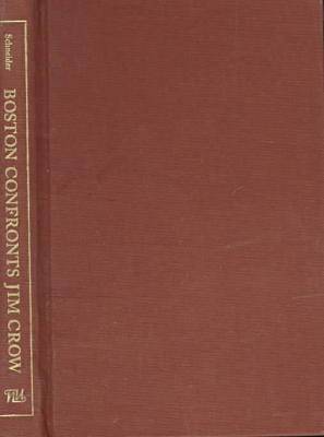 Boston Confronts Jim Crow, 1890-1920 (Hardback)