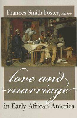 Love and Marriage in Early African America (Paperback)