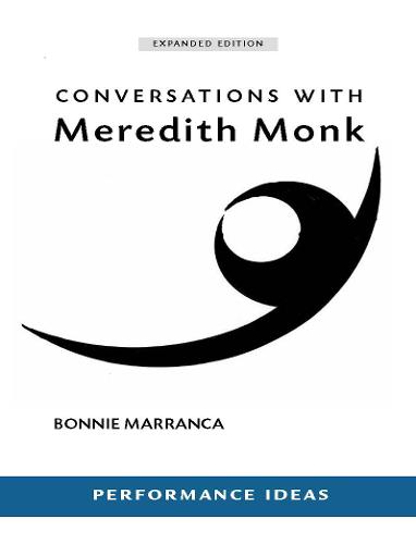 Conversations with Meredith Monk (Expanded Edition) - Performance Ideas (Paperback)