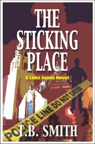 The Sticking Place: A Luke Jones Novel (Paperback)