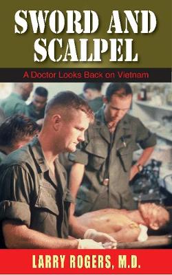 Sword and Scalpel: A Doctor Looks Back on Vietnam (Paperback)