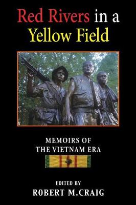 Red Rivers in a Yellow Field: Memoirs of the Vietnam Era (Paperback)