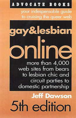 Gay And Lesbian Online 5th Edition: Your Indispensable Guide to Cruising the Queer Web (Paperback)