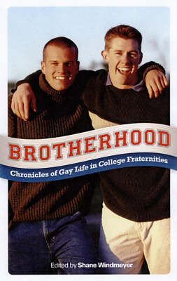 Brotherhood: Gay Life in College Fraternities (Paperback)