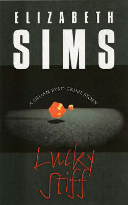 Lucky Stiff: Lillian Byrd Crime Story #3 (Paperback)