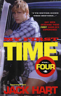 My First Time: v. 4: Gay Men Describe Their First Same-sex Experience (Paperback)