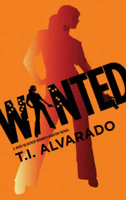 Wanted: A Bird Blacker Bounty Hunter Novel (Paperback)