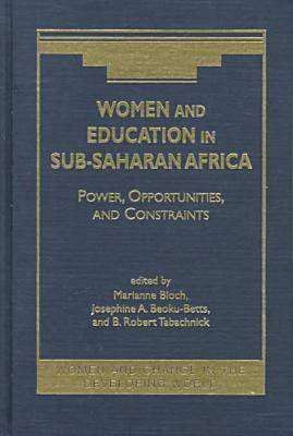 Women and Education in Sub-Saharan Africa: Power, Opportunities and Constraints - Women & Change in the Developing World (Hardback)