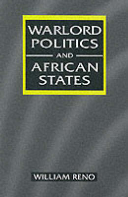 Warlord Politics and African States (Paperback)