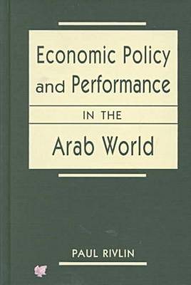 Economic Policy and Performance in the Arab World (Hardback)