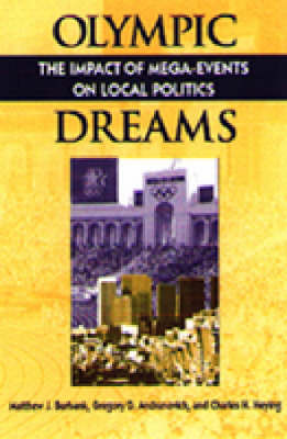 Olympic Dreams: The Impact of Mega-events on Local Politics - Explorations in Public Policy (Paperback)