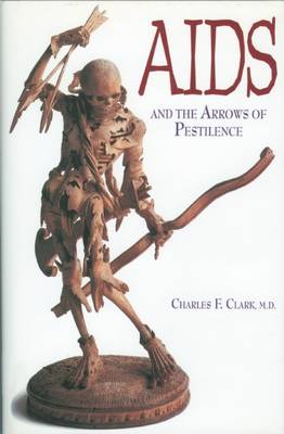 AIDS and the Arrows of Pestilence (Hardback)