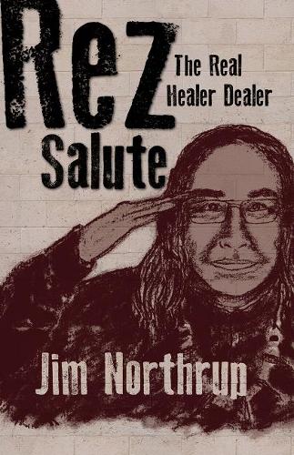 Rez Salute: The Real Healer Dealer (Paperback)