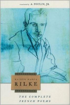 The Complete French Poems Of Rainer Maria Rilke (Paperback)