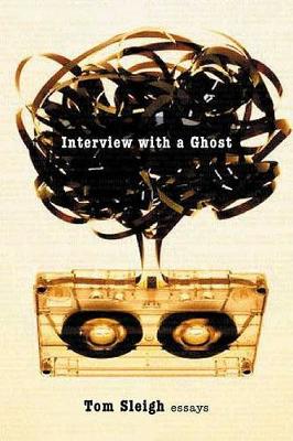 Interview With A Ghost: Essays (Paperback)