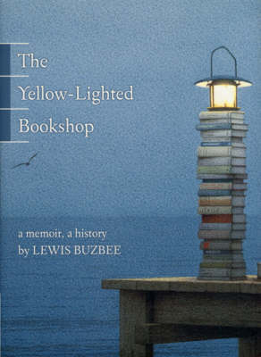 The Yellow-lighted Bookshop: A Memoir, A History (Paperback)