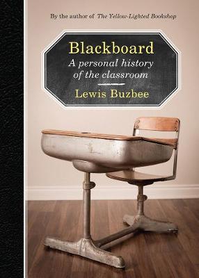 Blackboard: A Personal History of the Classroom (Hardback)